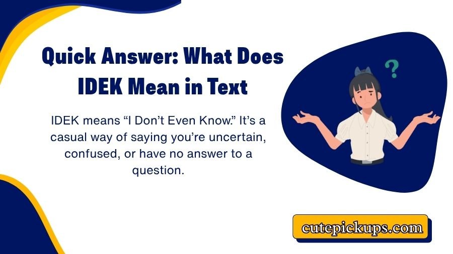 What Does IDEK Mean in Text