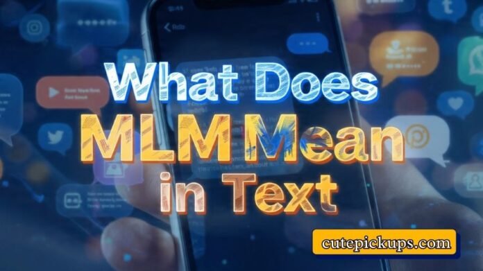 What Does MLM Mean in Text