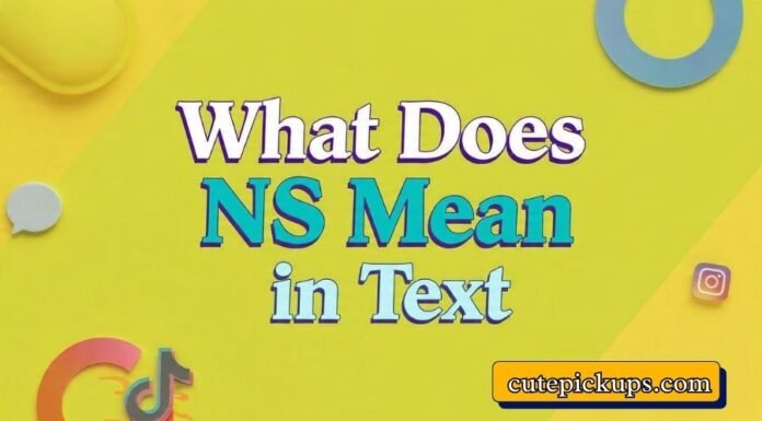 What Does NS Mean in Text What Does NS Mean in Text