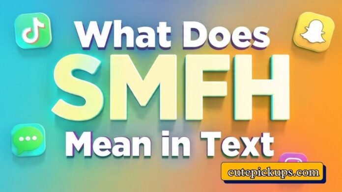 What Does SMFH Mean in Text