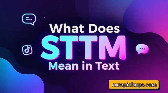 What Does STTM Mean in Text What Does STTM Mean in Text