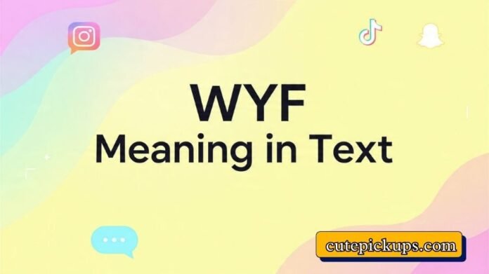 WYF Meaning in Text