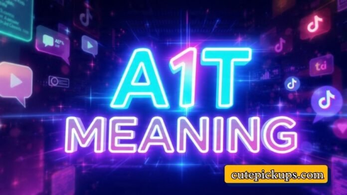 A1T Meaning