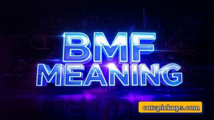 BMF Meaning