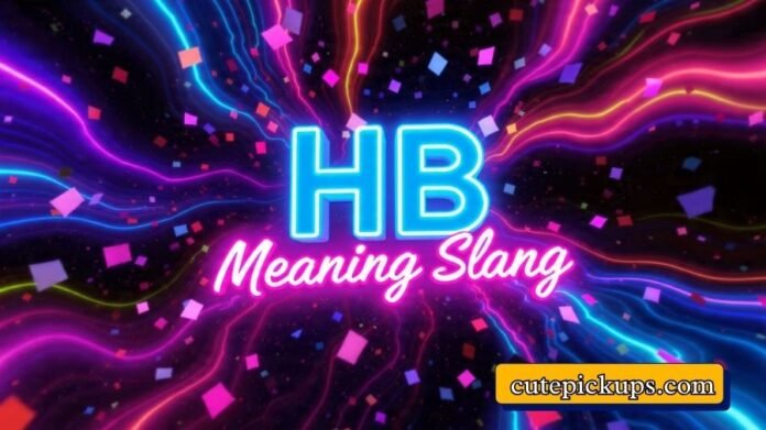HB Meaning Slang HB Meaning Slang