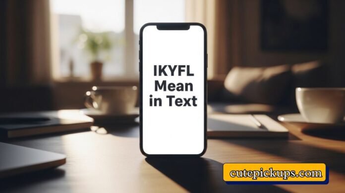 IKYFL Mean in Text