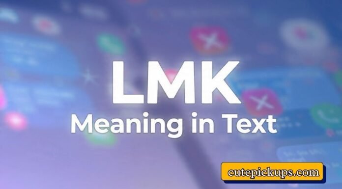 LMK Meaning in Text LMK Meaning in Text