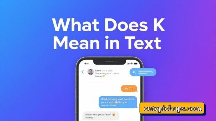 What Does K Mean in Text What Does K Mean in Text