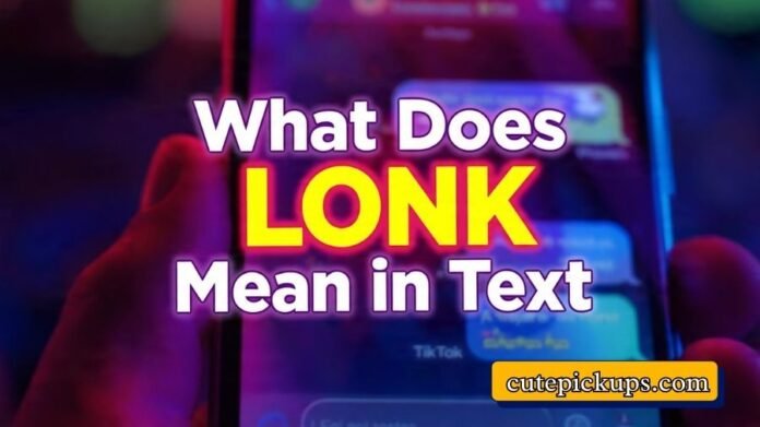 What Does LONK Mean in Text