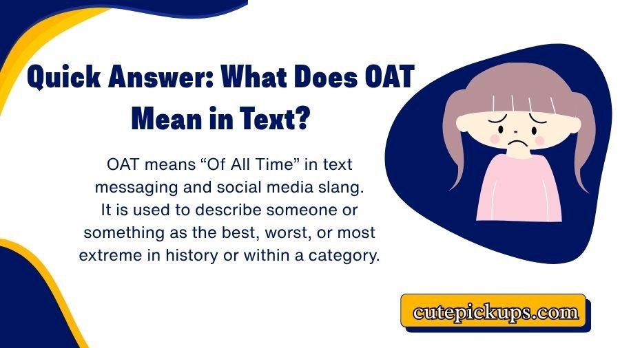 What Does OAT Mean in Text